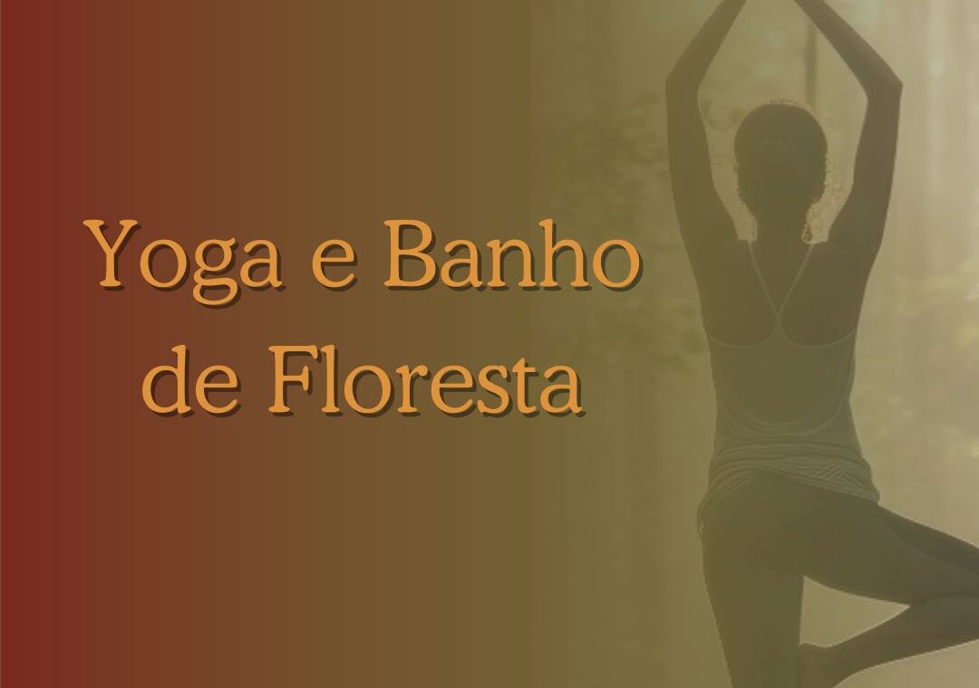 Yoga e Banho de Floresta
